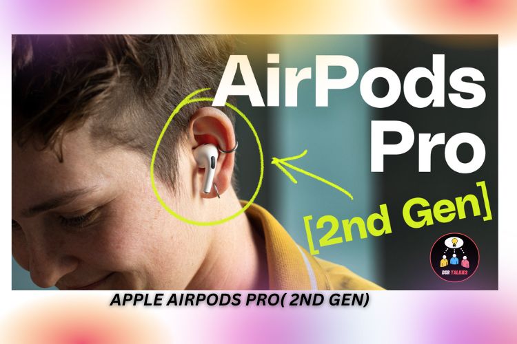 Apple AirPods Pro (2nd Gen): Price, Features और Specifications